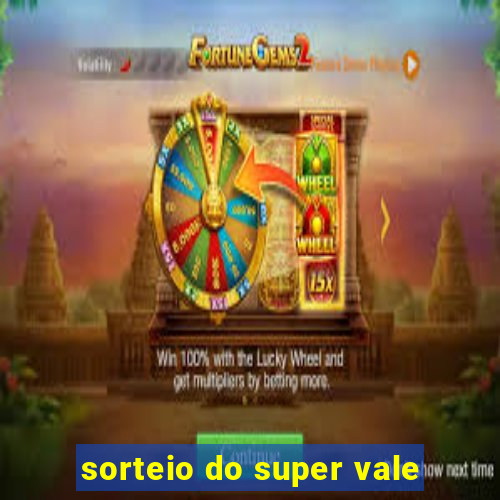 sorteio do super vale